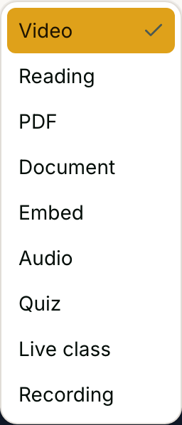 The lesson Type dropdown open, listing Video, Reading, PDF, Document, Embed, Audio, Quiz, Live class and Recording, with Video currently selected.